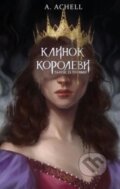 Kniha: Klinok korolevyi Tanok iz tinyamy (А. Achel). BookChef, 2023 Kniha: Klinok korolevyi Tanok iz tinyamy (А. Achel). BookChef, 2023