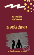 Kniha: Si môj život (Katarína Púčeková), 2024 Kniha: Si môj život (Katarína Púčeková), 2024