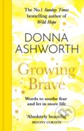 Kniha: Growing Brave (Donna Ashworth). Black and White, 2024 Kniha: Growing Brave (Donna Ashworth). Black and White, 2024