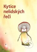 Kniha: Kytice nelidských řečí (Vojtěch Bažant, Věra Soukupová a Martin Šorm). Univerzita Karlova v Praze, 2024 Kniha: Kytice nelidských řečí (Vojtěch Bažant, Věra Soukupová a Martin Šorm). Univerzita Karlova v Praze, 2024