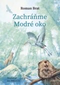 Kniha: Zachráňme Modré oko (Roman Brat). Daxe, 2024 Kniha: Zachráňme Modré oko (Roman Brat). Daxe, 2024