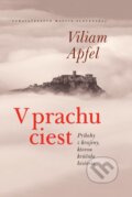 Kniha: V prachu ciest (Viliam Apfel). Vydavateľstvo Matice slovenskej, 2024 Kniha: V prachu ciest (Viliam Apfel). Vydavateľstvo Matice slovenskej, 2024