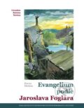 Kniha: Evangelium podle Jaroslava Foglara (Pavel Hošek). Centrum pro studium demokracie a kultury, 2024 Kniha: Evangelium podle Jaroslava Foglara (Pavel Hošek). Centrum pro studium demokracie a kultury, 2024