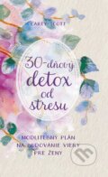 Kniha: 30-dňový detox od stresu (Carey Scott). Christian Project Support, 2024 Kniha: 30-dňový detox od stresu (Carey Scott). Christian Project Support, 2024