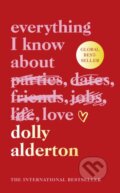 Kniha: Everything I Know About Love (Dolly Alderton). Fig Tree, 2024 Kniha: Everything I Know About Love (Dolly Alderton). Fig Tree, 2024