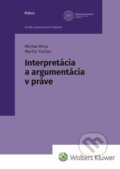 Kniha: Interpretácia a argumentácia v práve (Martin Turčan a Michal Mrva). Wolters Kluwer, 2024 Kniha: Interpretácia a argumentácia v práve (Martin Turčan a Michal Mrva). Wolters Kluwer, 2024