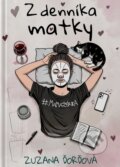 Kniha: Z denníka matky (Zuzana Ďorďová). MERIDIANO-press, 2024 Kniha: Z denníka matky (Zuzana Ďorďová). MERIDIANO-press, 2024