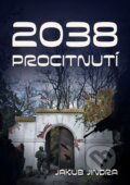E-kniha: 2038 (Jakub Jindra), 2024 E-kniha: 2038 (Jakub Jindra), 2024