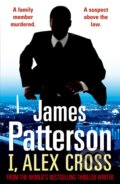 Kniha: I, Alex Cross (James Patterson). Arrow Books, 2010 Kniha: I, Alex Cross (James Patterson). Arrow Books, 2010