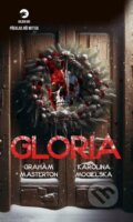 Kniha: Gloria (Graham Masterton a Karolina Mogielska). Golden Dog, 2024 Kniha: Gloria (Graham Masterton a Karolina Mogielska). Golden Dog, 2024