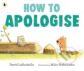 Kniha: How to Apologise (David LaRochelle). Walker books, 2024 Kniha: How to Apologise (David LaRochelle). Walker books, 2024