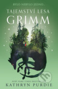 Kniha: Tajemství lesa Grimm (Kathryn Purdie). Bookmedia, 2024 Kniha: Tajemství lesa Grimm (Kathryn Purdie). Bookmedia, 2024