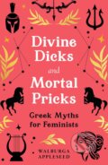 Kniha: Divine Dicks and Mortal Pricks (Walburga Appleseed). HarperCollins, 2024 Kniha: Divine Dicks and Mortal Pricks (Walburga Appleseed). HarperCollins, 2024