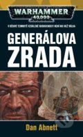 Kniha: Warhammer 40 000: Generálova zrada (Dan Abnett). Polaris, 2017 Kniha: Warhammer 40 000: Generálova zrada (Dan Abnett). Polaris, 2017