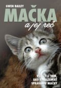 Kniha: Mačka a jej reč (Gwen Bailey). Ottovo nakladateľstvo, 2017 Kniha: Mačka a jej reč (Gwen Bailey). Ottovo nakladateľstvo, 2017