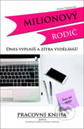 Kniha: Milionový rodič (Ivana Tremlová). Ivana Tremlová, 2017 Kniha: Milionový rodič (Ivana Tremlová). Ivana Tremlová, 2017