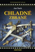 Kniha: Chladné zbraně (Jan Šach). Aventinum, 2017 Kniha: Chladné zbraně (Jan Šach). Aventinum, 2017