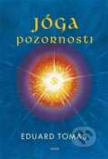 Kniha: Jóga pozornosti (Eduard Tomáš). Avatar, 2017 Kniha: Jóga pozornosti (Eduard Tomáš). Avatar, 2017