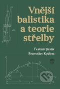 Kniha: Vnější balistika a teorie střelby (Čestmír Jirsák a Pravoslav Kodym). Naše vojsko CZ, 2017 Kniha: Vnější balistika a teorie střelby (Čestmír Jirsák a Pravoslav Kodym). Naše vojsko CZ, 2017