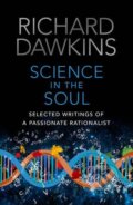 Kniha: Science In The Soul (Richard Dawkins). Transworld, 2017 Kniha: Science In The Soul (Richard Dawkins). Transworld, 2017