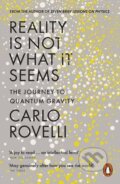 Kniha: Reality Is Not What It Seems (Carlo Rovelli). Penguin Books, 2017 Kniha: Reality Is Not What It Seems (Carlo Rovelli). Penguin Books, 2017