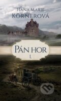 Kniha: Pán hor I. (Hana Marie Körnerová). Baronet, 2017 Kniha: Pán hor I. (Hana Marie Körnerová). Baronet, 2017
