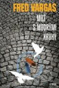 Kniha: Muž s modrými kruhy (Fred Vargas), 2017 Kniha: Muž s modrými kruhy (Fred Vargas), 2017
