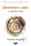 Kniha: Poutnikova cesta a genius loci (Monika Micajová). Černý drak, 2017 Kniha: Poutnikova cesta a genius loci (Monika Micajová). Černý drak, 2017