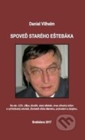 Kniha: Spoveď starého eštebáka (Daniel Vilhelm). Elita, 2017 Kniha: Spoveď starého eštebáka (Daniel Vilhelm). Elita, 2017