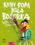 Kniha: Keby som bola bosorka (Gabriela Futová). Slovenské pedagogické nakladateľstvo - Mladé letá, 2017 Kniha: Keby som bola bosorka (Gabriela Futová). Slovenské pedagogické nakladateľstvo - Mladé letá, 2017
