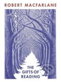 Kniha: The Gifts of Reading (Robert Macfarlane). Penguin Books, 2017 Kniha: The Gifts of Reading (Robert Macfarlane). Penguin Books, 2017