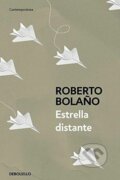Kniha: Estrella Distante (Roberto Bolaño). DeBols!llo, 2017 Kniha: Estrella Distante (Roberto Bolaño). DeBols!llo, 2017