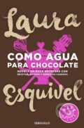 Como agua para chocolate - Laura Esquivel, DeBols!llo, 2016