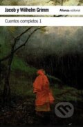 Kniha: Cuentos completos 1 (Jacob Grimm a Wilhelm Grimm). Alianza, 2015 Kniha: Cuentos completos 1 (Jacob Grimm a Wilhelm Grimm). Alianza, 2015