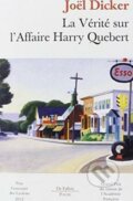 La Verite Sur L&#039;Affaire Harry Quebert Poche - Joel Dicker, Editions de Fallois, 2014