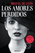 Kniha: Los amores perdidos (Miguel de León). DeBols!llo, 2017 Kniha: Los amores perdidos (Miguel de León). DeBols!llo, 2017