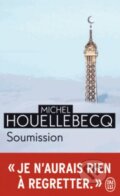Kniha: Soumission (Michel Houellebecq). Jai lu, 2017 Kniha: Soumission (Michel Houellebecq). Jai lu, 2017