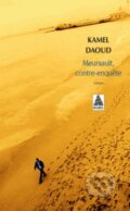 Kniha: Meursault, contre-enquête (Kamel Daoud). Babel, 2016 Kniha: Meursault, contre-enquête (Kamel Daoud). Babel, 2016