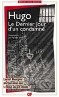 Le Dernier Jour d&#039;un condamné - Victor Hugo, Flammarion, 2010