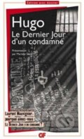 Kniha: Le Dernier Jour d'un condamné (Victor Hugo). Flammarion, 2010 Kniha: Le Dernier Jour d'un condamné (Victor Hugo). Flammarion, 2010