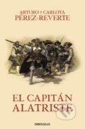 El capitán Alatriste - Arturo Peréz-Reverte, Carlota Peréz-Reverte, DeBols!llo, 2016