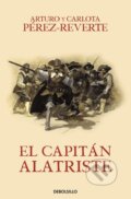 Kniha: El capitán Alatriste (Arturo Peréz-Reverte a Carlota Peréz-Reverte). DeBols!llo, 2016 Kniha: El capitán Alatriste (Arturo Peréz-Reverte a Carlota Peréz-Reverte). DeBols!llo, 2016