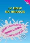 Kniha: 12 tipov na financie (Herbert N. Casson). ajfa + avis, 1994 Kniha: 12 tipov na financie (Herbert N. Casson). ajfa + avis, 1994