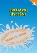 Kniha: Predávaj úspešne (Herbert N. Casson). ajfa + avis, 1995 Kniha: Predávaj úspešne (Herbert N. Casson). ajfa + avis, 1995