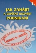 Kniha: Jak zahájit a úspěšně rozvíjet podnikání (Herbert N. Casson). ajfa + avis, 1994 Kniha: Jak zahájit a úspěšně rozvíjet podnikání (Herbert N. Casson). ajfa + avis, 1994
