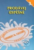 Kniha: Prodávej úspěšně (Herbert N. Casson). ajfa + avis, 1995 Kniha: Prodávej úspěšně (Herbert N. Casson). ajfa + avis, 1995