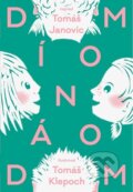 Kniha: Dínom-dánom (Tomáš Janovic). Slovenské literárne centrum, 2017 Kniha: Dínom-dánom (Tomáš Janovic). Slovenské literárne centrum, 2017