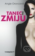 Kniha: Tanec pre zmiju (Angie Oravcová). Marenčin PT, 2017 Kniha: Tanec pre zmiju (Angie Oravcová). Marenčin PT, 2017