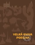Velká kniha podzemí - Štěpánka Sekaninová, 2017
