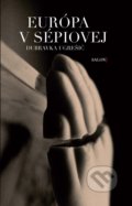 Kniha: Európa v sépiovej (Dubravka Ugrešić). Salon), 2017 Kniha: Európa v sépiovej (Dubravka Ugrešić). Salon), 2017